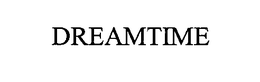 DREAMTIME trademark