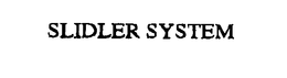 SLIDLER SYSTEM trademark