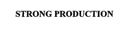 STRONG PRODUCTION trademark