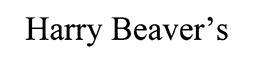 HARRY BEAVER'S trademark