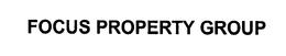 FOCUS PROPERTY GROUP trademark
