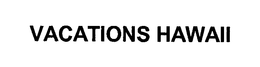 VACATIONS HAWAII trademark