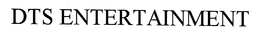 DTS ENTERTAINMENT trademark