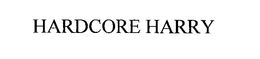 HARDCORE HARRY trademark