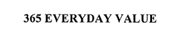 365 EVERYDAY VALUE trademark