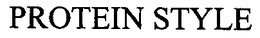 PROTEIN STYLE trademark