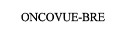 ONCOVUE-BRE trademark