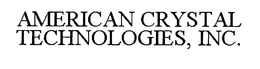 AMERICAN CRYSTAL TECHNOLOGIES, INC. trademark
