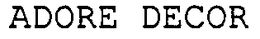 ADORE DECOR trademark