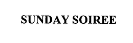 SUNDAY SOIREE trademark