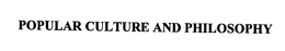 POPULAR CULTURE AND PHILOSOPHY trademark