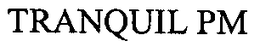 TRANQUIL PM trademark
