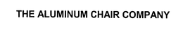 THE ALUMINUM CHAIR COMPANY trademark