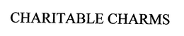 CHARITABLE CHARMS trademark