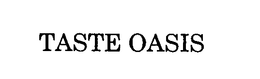 TASTE OASIS trademark