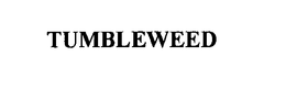 TUMBLEWEED trademark