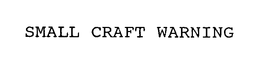 SMALL CRAFT WARNING trademark