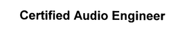 CERTIFIED AUDIO ENGINEER trademark