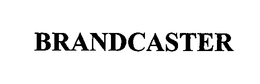 BRANDCASTER trademark
