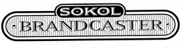 SOKOL BRANDCASTER trademark