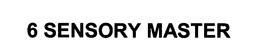 6 SENSORY MASTER trademark