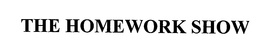THE HOMEWORK SHOW trademark