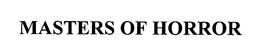 MASTERS OF HORROR trademark