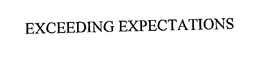 EXCEEDING EXPECTATIONS trademark