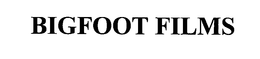 BIGFOOT FILMS trademark