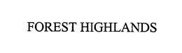FOREST HIGHLANDS trademark