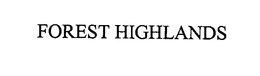 FOREST HIGHLANDS trademark