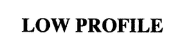 LOW PROFILE trademark