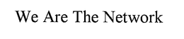 WE ARE THE NETWORK trademark