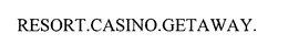 RESORT.CASINO.GETWAY. trademark