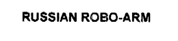 RUSSIAN ROBO-ARM trademark