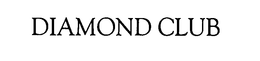 DIAMOND CLUB trademark