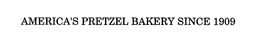 AMERICA'S PRETZEL BAKERY SINCE 1909 trademark