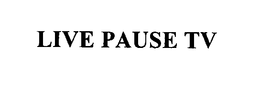 LIVE PAUSE TV trademark