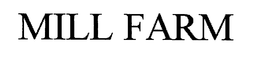 MILL FARM trademark