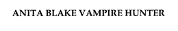 ANITA BLAKE VAMPIRE HUNTER trademark