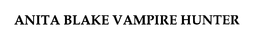 ANITA BLAKE VAMPIRE HUNTER trademark