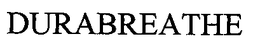 DURABREATHE trademark