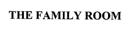 THE FAMILY ROOM trademark