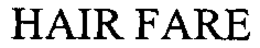 HAIR FARE trademark