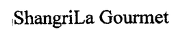 SHANGRILA GOURMET trademark