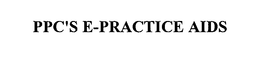 PPC'S E-PRACTICE AIDS trademark