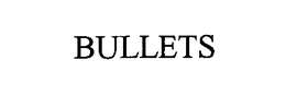BULLETS trademark