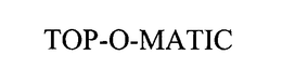 TOP-O-MATIC trademark