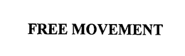 FREE MOVEMENT trademark