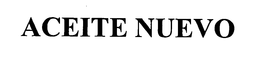 ACEITE NUEVO trademark